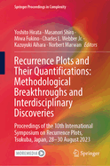 Recurrence Plots and Their Quantifications: Methodological Breakthroughs and Interdisciplinary Discoveries: Proceedings of the 10th International Symposium on Recurrence Plots, Tsukuba, Japan, 28-30 August 2023