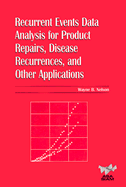 Recurrent Events Data Analysis for Product Repairs, Disease Recurrences, and Other Applicatons