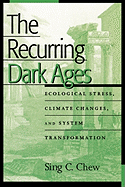 Recurring Dark Ages: Ecological Stress, Climate Changes, and System Transformation
