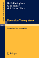 Recursion Theory Week: Proceedings of a Conference Held in Oberwolfach, West Germany, April 15-21, 1984 - Ebbinghaus, Heinz-Dieter (Editor), and Mller, Gert H (Editor), and Sacks, Gerald E (Editor)