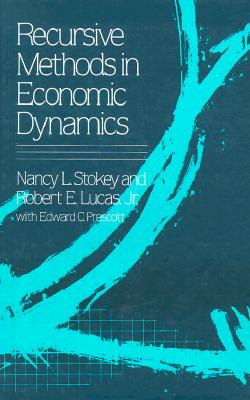 Recursive Methods in Economic Dynamics - Stokey, Nancy L, and Lucas, Robert E, and Prescott, Edward C