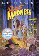 Recut Madness: Favorite Movies Retold for Your Partisan Pleasure