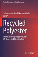 Recycled Polyester: Manufacturing, Properties, Test Methods, and Identification