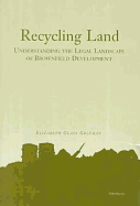 Recycling Land: Understanding the Legal Landscape of Brownfield Development