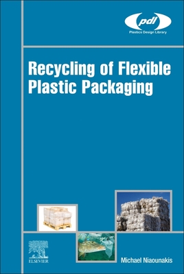 Recycling of Flexible Plastic Packaging - Niaounakis, Michael