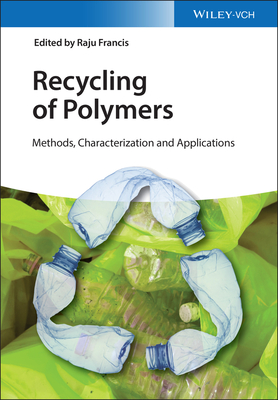 Recycling of Polymers: Methods, Characterization and Applications - Francis, Raju (Editor)