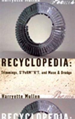 Recyclopedia: Trimmings, S*perm**k*t, and Muse & Drudge - Mullen, Harryette