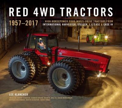 Red 4WD Tractors: High-Horsepower All-Wheel-Drive Tractors from International Harvester, Steiger, and Case Ih - Klancher, Lee, and Updike, Kenneth