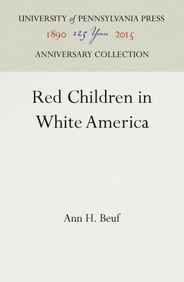 Red Children in White America - Beuf, Ann Hill, Professor