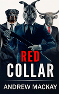 Red Collar: The Explosive Crime Thriller