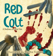 Red Colt: A Feathers in Hand Tale