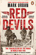 Red Devils: The Trailblazers of the Paras in World War Two