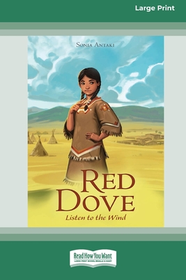 Red Dove, Listen to the Wind: [16pt Large Print Edition] - Antaki, Sonia