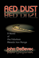 Red Dust: A Novel of the Mesabi Iron Range