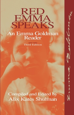 Red Emma Speaks: An Emma Goldman Reader - Goldman, Emma