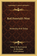 Red Fenwick's West: Yesterday And Today