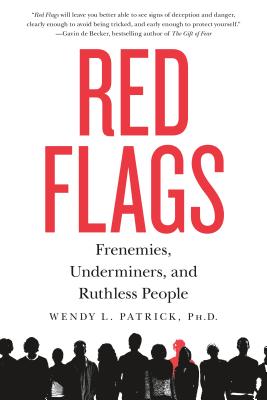 Red Flags: Frenemies, Underminers, and Ruthless People - Patrick, Wendy L