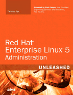 Red Hat Enterprise Linux 5 Administration Unleashed - Fox, Tammy