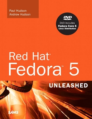 Red Hat Fedora 5 Unleashed - Hudson, Andrew, and Hudson, Paul