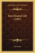 Red-Headed Gill (1903)