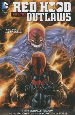 Red Hood and the Outlaws Vol. 7: Last Call (The New 52) - Lobdell, Scott