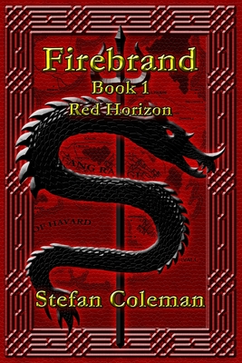 Red Horizon: Book 1 of the epic coming of age fantasy series Firebrand - Coleman, Stefan