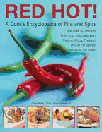 Red Hot!: A Cook's Encyclpedia of Fire and Spice