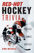 Red-Hot Hockey Trivia: Puzzles, Games, Quizzes