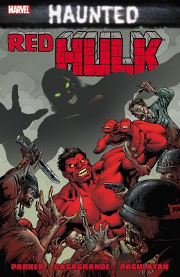 Red Hulk: Haunted - Parker, Jeff (Text by)