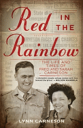 Red in the Rainbow: The Life and Times of Fred and Sarah Carneson