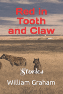 Red in Tooth and Claw: Stories