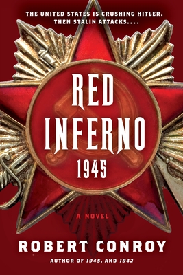 Red Inferno: 1945 - Conroy, Robert