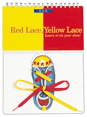 Red Lace, Yellow Lace: Learn to Tie Your Shoe! - Casey, Mark, and Herbst, Judith