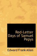 Red-Letter Days of Samuel Pepys - Allen, Edward Frank