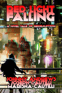 Red Light Falling: A Noir Tale of Redemption