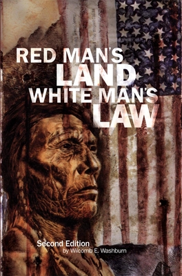 Red Man's Land White Man's Law: Past and Present Status of the American Indian - Washburn, Wilcomb E