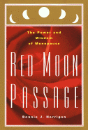 Red Moon Passage: The Power and Wisdom of Menopause