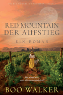 Red Mountain - Der Aufstieg: Ein Roman