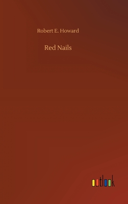 Red Nails - Howard, Robert E