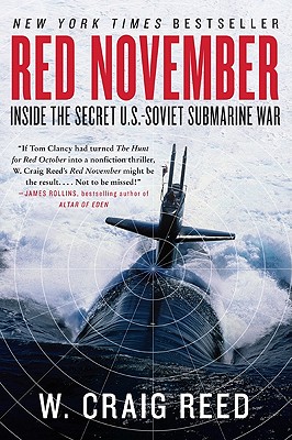 Red November: Inside the Secret U.S.-Soviet Submarine War - Reed, W Craig
