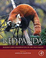 Red Panda: Biology and Conservation of the First Panda