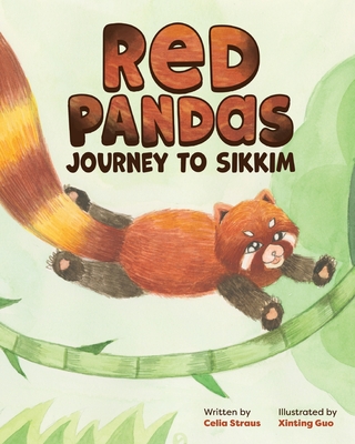 Red Pandas Journey to Sikkim - Straus, Celia