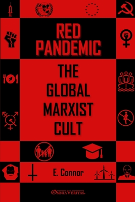 Red Pandemic: The Global Marxist Cult - Connor, Emmet