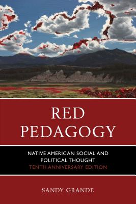 Red Pedagogy: Native American Social and Political Thought - Grande, Sandy