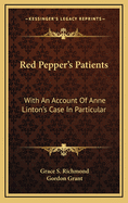 Red Pepper's Patients: With an Account of Anne Linton's Case in Particular