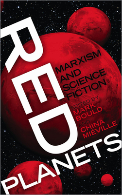 Red Planets: Marxism and Science Fiction - Bould, Mark (Editor), and Miville, China (Editor)
