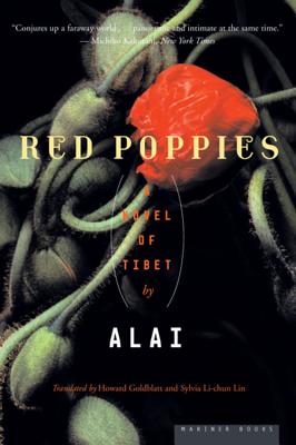 Red Poppies: A Novel of Tibet - Alai, and Goldblatt, Howard, Professor (Translated by), and Li-Chun Lin, Sylvia (Translated by)