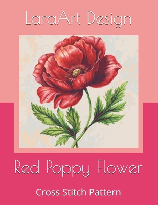 Red Poppy Flower: Cross Stitch Pattern - Design, Laraart