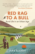 Red Rag To A Bull: Rural Life in an Urban Age