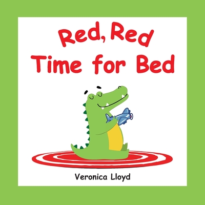 Red, Red, Time For Bed - Lloyd, Veronica M